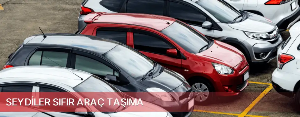 Seydiler İlçemi Sıfır Araç Taşıma